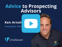Ken Arnold’s Advice for Advisors Considering OneSeven