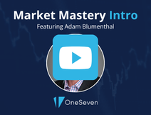 Market Mastery Intro With Adam Blumenthal